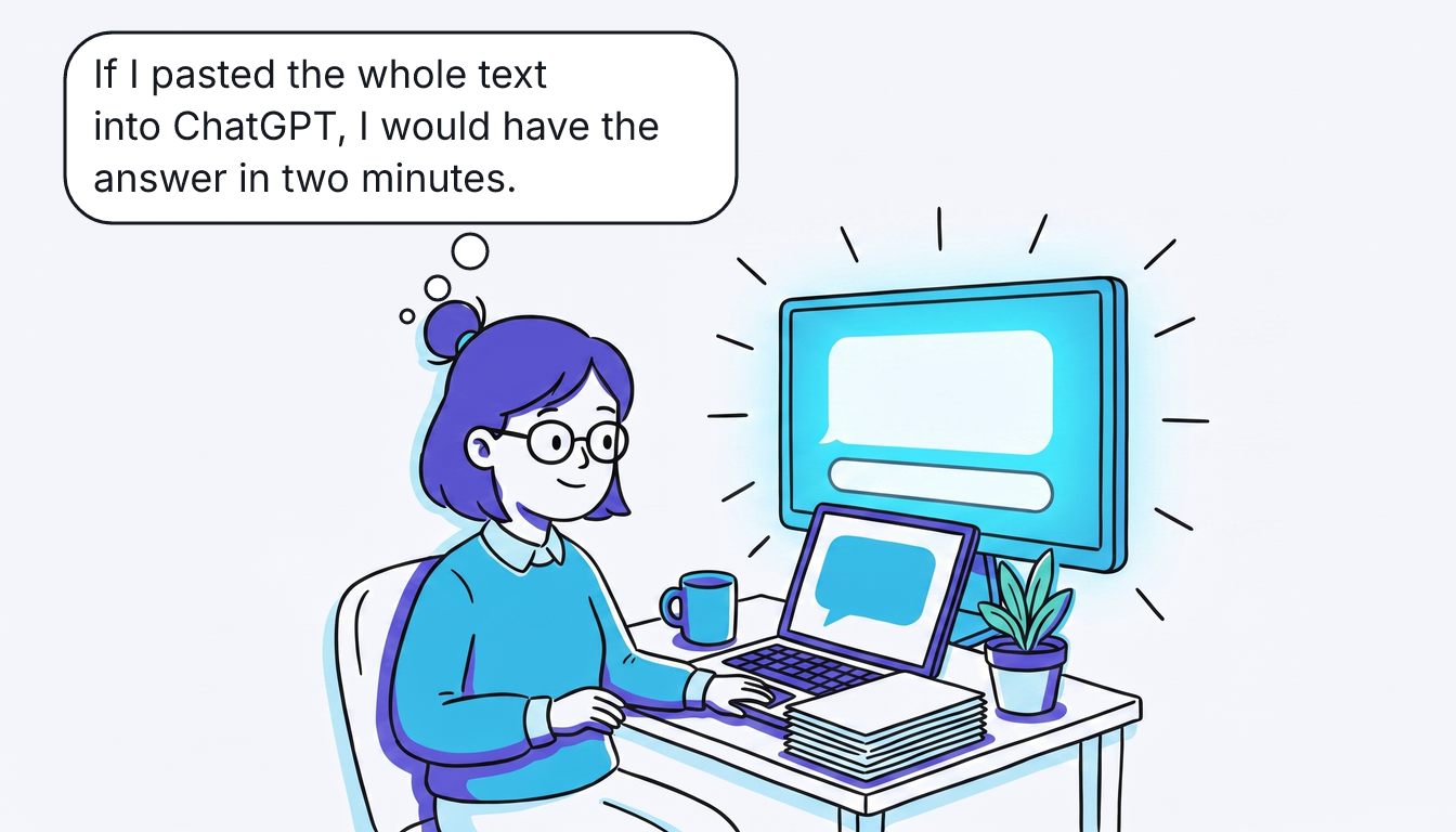 Rūta glances at a second monitor where an empty chat window is glowing. Thought bubble: "If I pasted the whole text into ChatGPT, I would have the answer in two minutes."